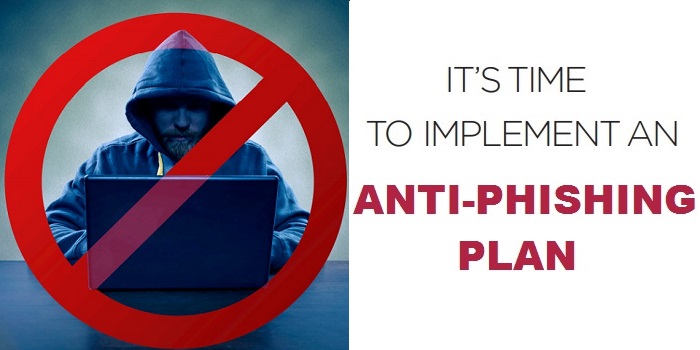 It's time to implement an Anti-phishing plan It's time to implement an Anti-phishing plan